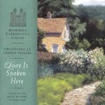Love Is Spoken Here Mormon Tabernacle Choir