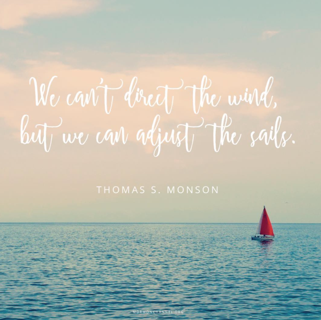 adjust the sails thomas s. monson attitude